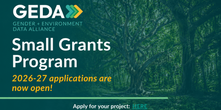 GEDA Small Grants 2026: Apply for Up to USD $15,000 in Gender and Environment Data Funding