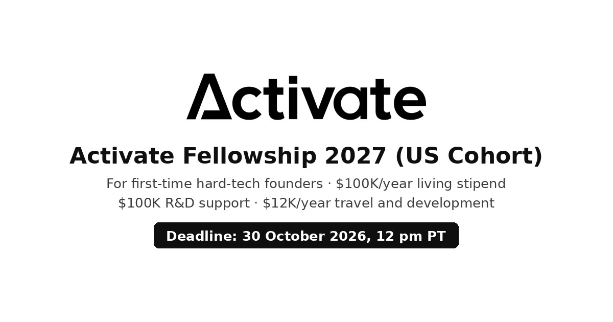 Activate Fellowship 2027 US cohort for hard-tech founders