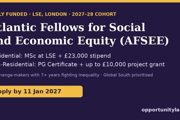 Atlantic Fellows for Social and Economic Equity (AFSEE) 2027–28 at LSE: fully funded, apply by 11 January 2027