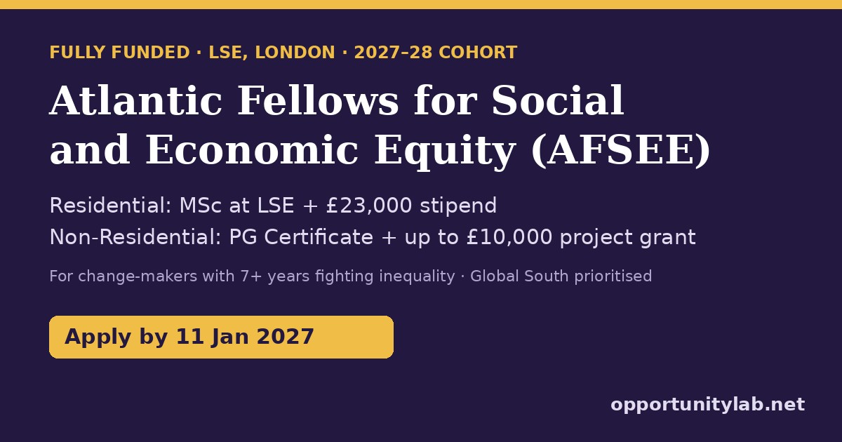 Atlantic Fellows for Social and Economic Equity (AFSEE) 2027–28 at LSE: fully funded, apply by 11 January 2027