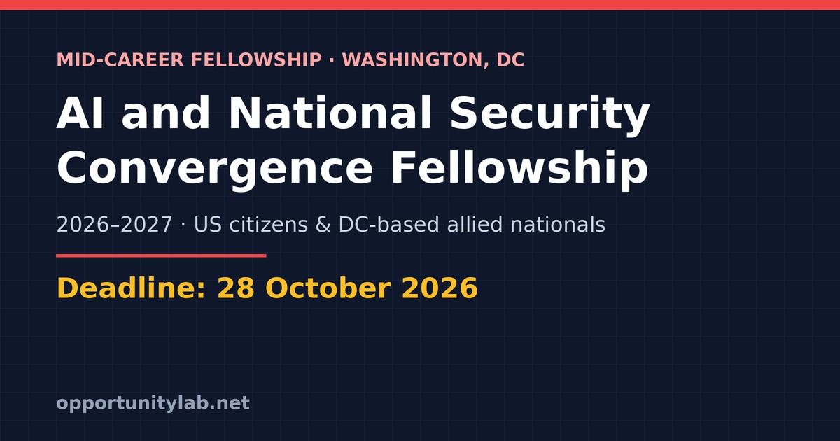 AI and National Security Convergence Fellowship 2026-2027 in Washington DC, for US citizens and DC-based allied nationals, deadline 28 October 2026