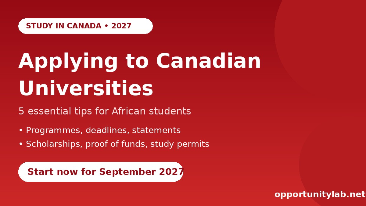 Applying to Canadian universities 2027: 5 essential tips for African students