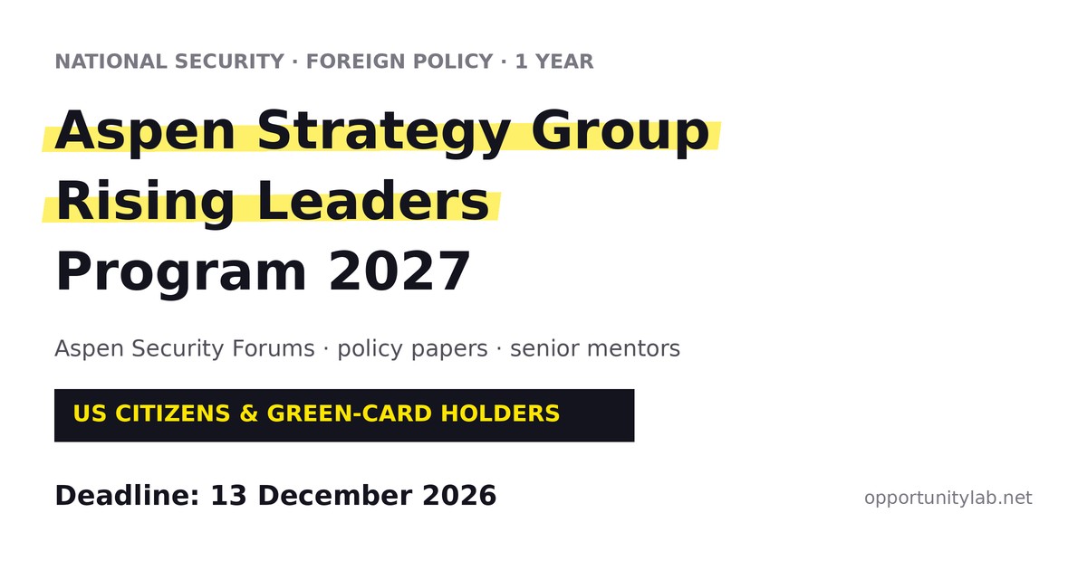 Aspen Strategy Group Rising Leaders Program 2027 for US citizens and green-card holders, deadline 13 December 2026