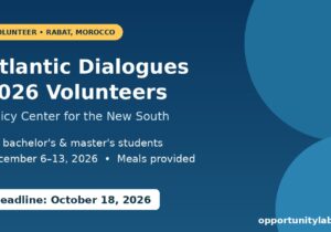 Atlantic Dialogues 2026 Volunteer Program in Rabat, Morocco for bachelor and master students, deadline October 18, 2026