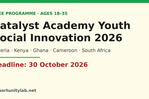 Catalyst Academy Youth Social Innovation Learning Programme 2026, free for ages 18 to 35 in Nigeria, Kenya, Ghana, Cameroon and South Africa, deadline 30 October 2026