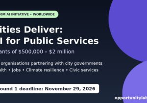 Cities Deliver AI Solutions for Public Services 2026 by the Rockefeller Foundation and OpenAI Foundation, grants of $500,000 to $2 million, deadline November 29, 2026