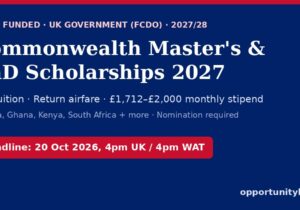 Commonwealth Master's and PhD Scholarships 2027/28: fully funded UK study, deadline 20 October 2026, 4pm UK time