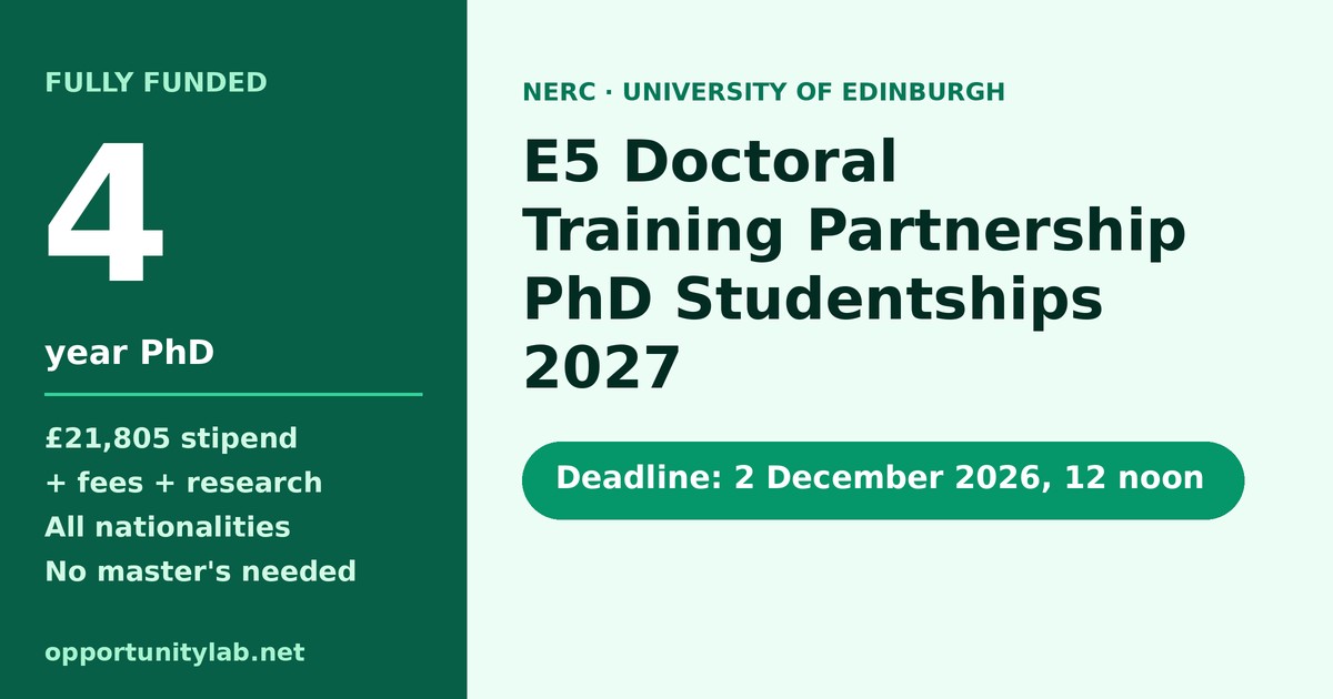 E5 Doctoral Training Partnership PhD Studentships 2027 at the University of Edinburgh, fully funded 4-year environmental science PhD open to all nationalities, deadline 2 December 2026