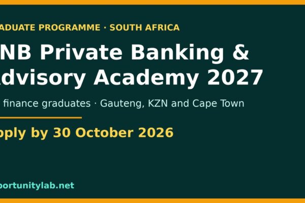 FNB Private Banking and Advisory Graduate Academy 2027 for finance graduates in Gauteng, KwaZulu-Natal and Cape Town, apply by 30 October 2026