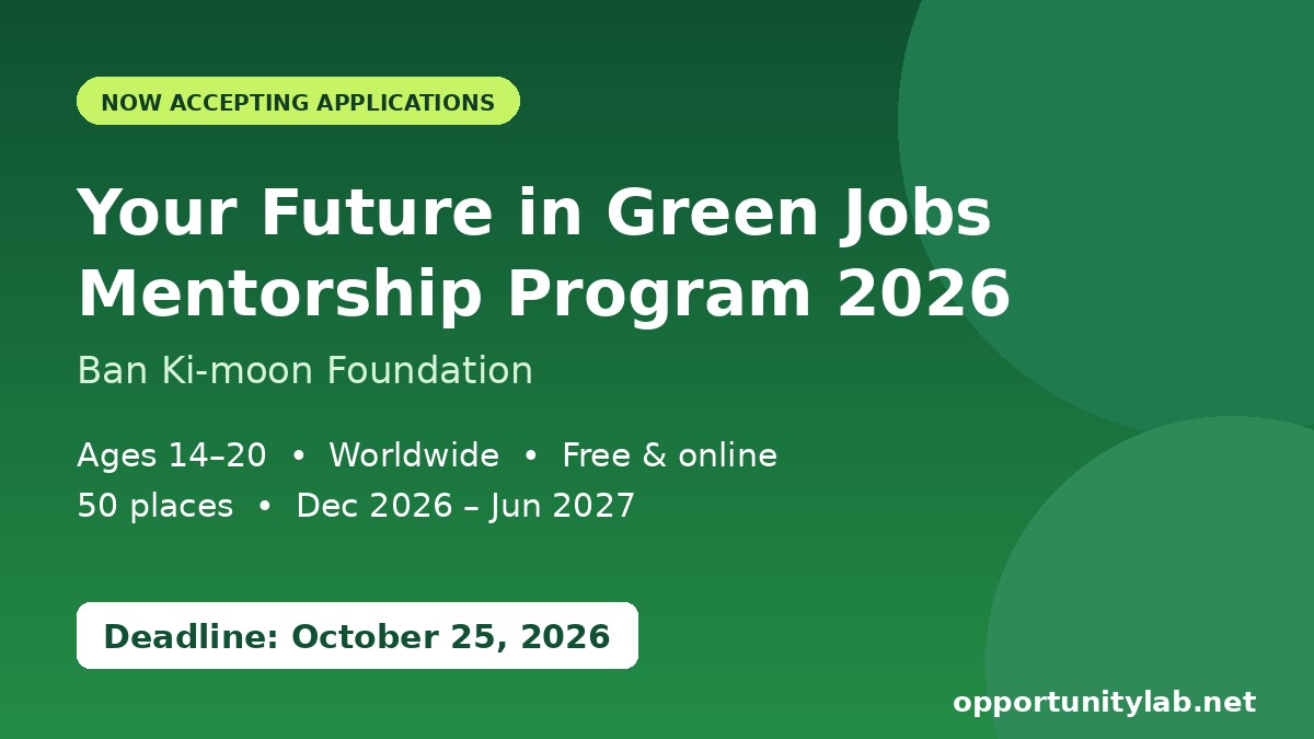 Ban Ki-moon Foundation Your Future in Green Jobs Mentorship Program 2026 for ages 14–20, deadline October 25, 2026