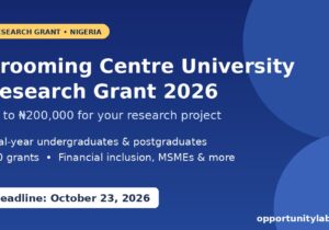 Grooming Centre University Research Grant 2026 offering up to ₦200,000 to Nigerian students, deadline October 23, 2026