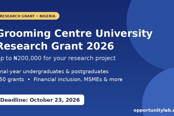 Grooming Centre University Research Grant 2026 offering up to ₦200,000 to Nigerian students, deadline October 23, 2026