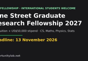Jane Street Graduate Research Fellowship 2027, full tuition plus a US$50,000 stipend for PhD students in CS, maths, physics and statistics, deadline 13 November 2026