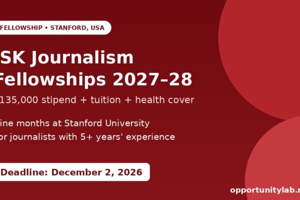 JSK Journalism Fellowships 2027-2028 at Stanford University with a $135,000 stipend for journalists, deadline December 2, 2026