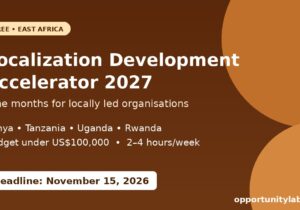 Localization Development Accelerator 2027, free nine-month programme for locally led organisations in Kenya, Tanzania, Uganda and Rwanda, deadline November 15, 2026