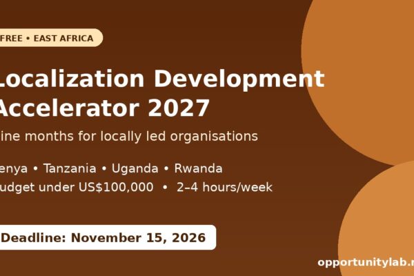 Localization Development Accelerator 2027, free nine-month programme for locally led organisations in Kenya, Tanzania, Uganda and Rwanda, deadline November 15, 2026