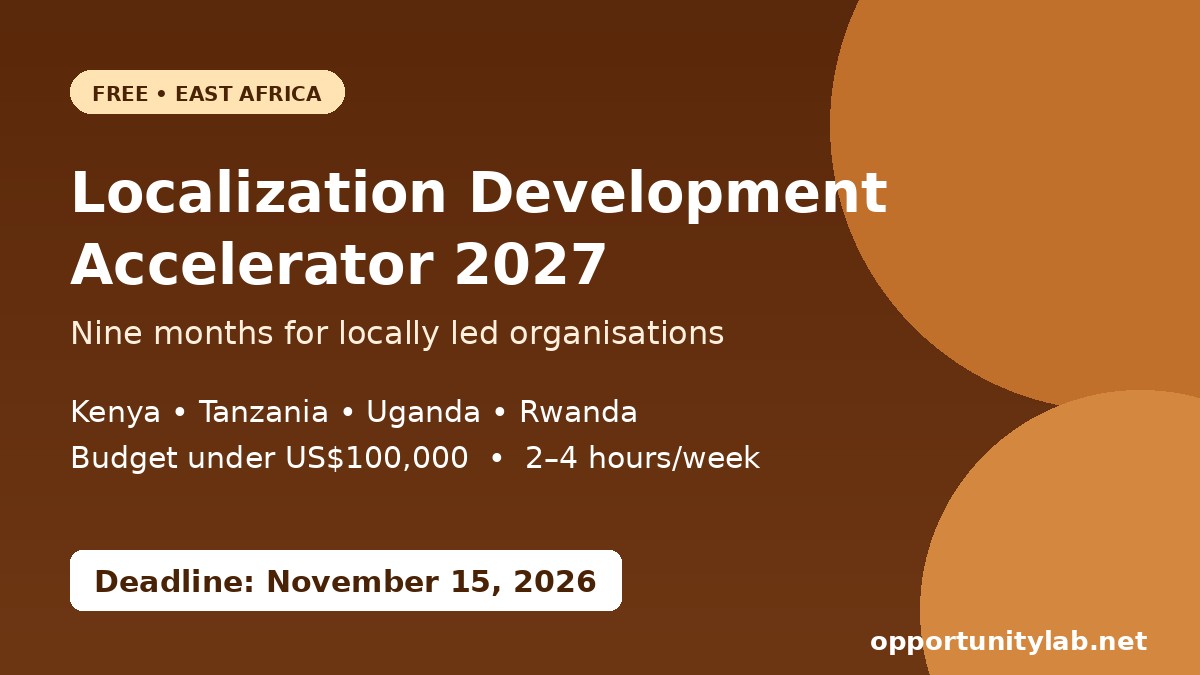 Localization Development Accelerator 2027, free nine-month programme for locally led organisations in Kenya, Tanzania, Uganda and Rwanda, deadline November 15, 2026