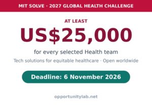 MIT Solve 2027 Global Health Challenge, at least US$25,000 for every selected Health team, open worldwide, deadline 6 November 2026
