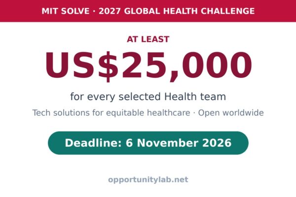 MIT Solve 2027 Global Health Challenge, at least US$25,000 for every selected Health team, open worldwide, deadline 6 November 2026