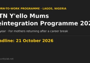 MTN Y'ello Mums Reintegration Programme 2026 for mothers returning to work in Lagos, deadline 21 October 2026