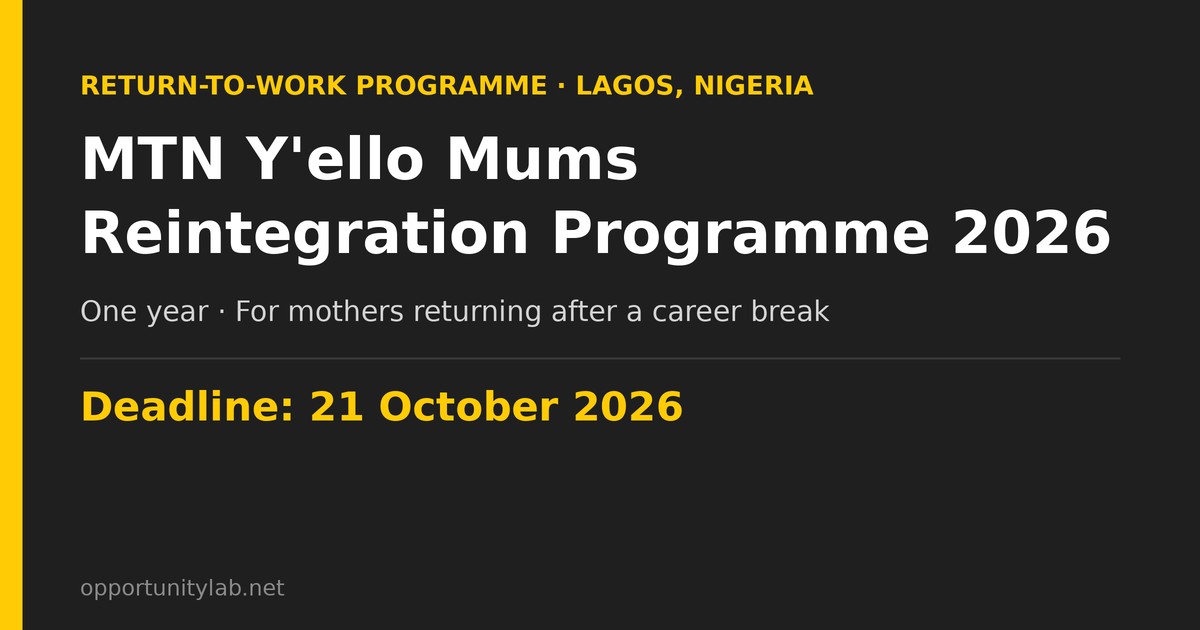 MTN Y'ello Mums Reintegration Programme 2026 for mothers returning to work in Lagos, deadline 21 October 2026
