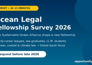 Ocean Legal Fellowship Needs Assessment Survey 2026 flyer by Sustainable Ocean Alliance