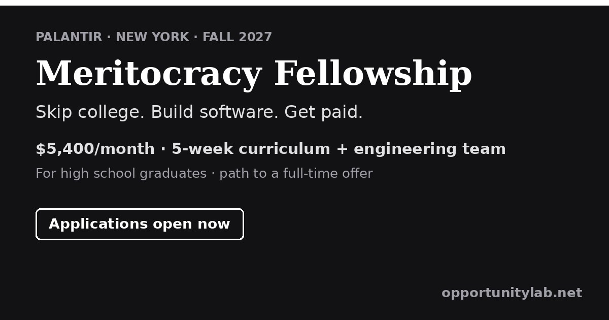 Palantir Meritocracy Fellowship 2027: paid fellowship for high school graduates in New York, $5,400 per month