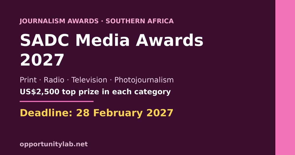 SADC Media Awards 2027 for print, radio, television and photojournalism, US$2,500 top prize per category, deadline 28 February 2027