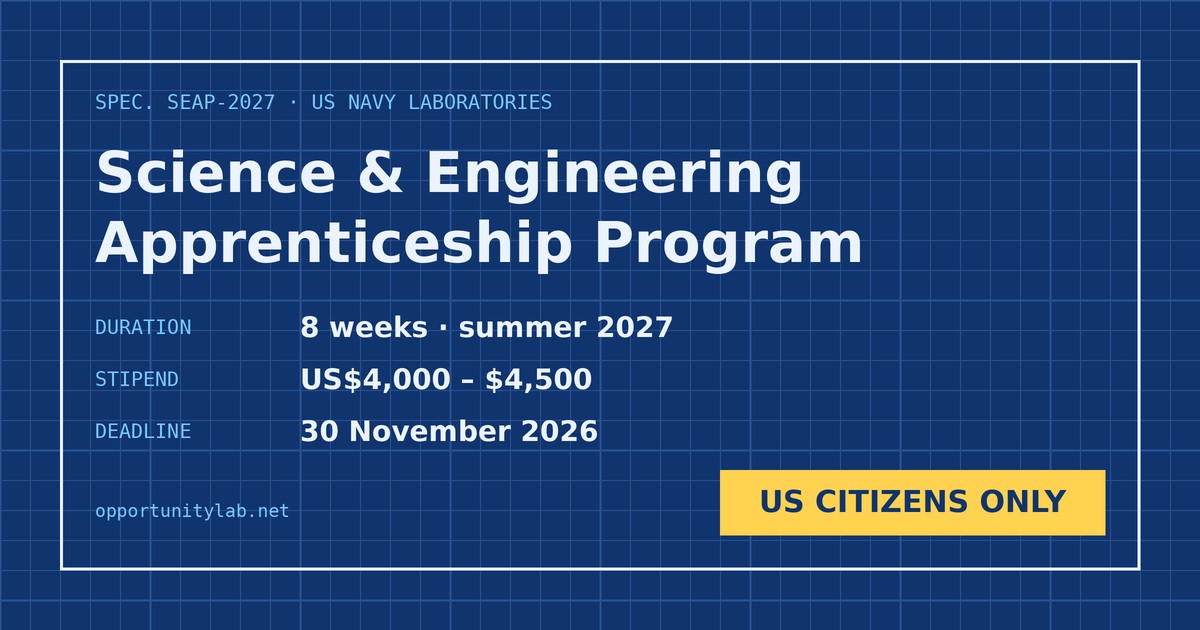 Science and Engineering Apprenticeship Program SEAP 2027: 8-week US Navy lab internship, US$4,000 stipend, US citizens only, deadline 30 November 2026