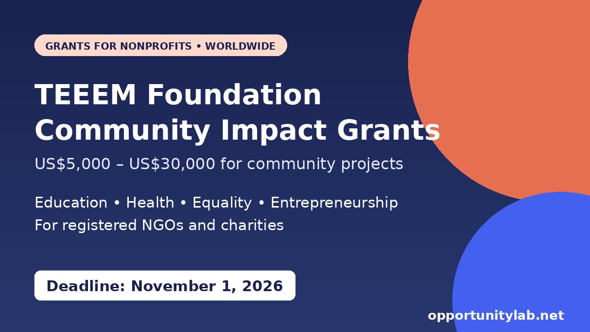 TEEEM Foundation Community Impact Grants 2026 of US$5,000 to US$30,000 for nonprofits worldwide, deadline November 1, 2026