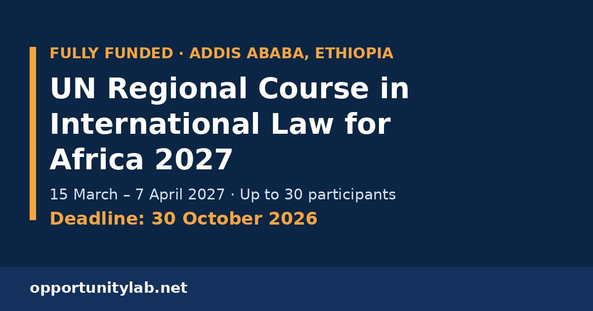 2027 United Nations Regional Course in International Law for Africa in Addis Ababa, deadline 30 October 2026