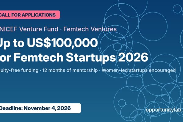 UNICEF Femtech Ventures 2026 banner: up to US$100,000 for femtech startups, deadline November 4, 2026
