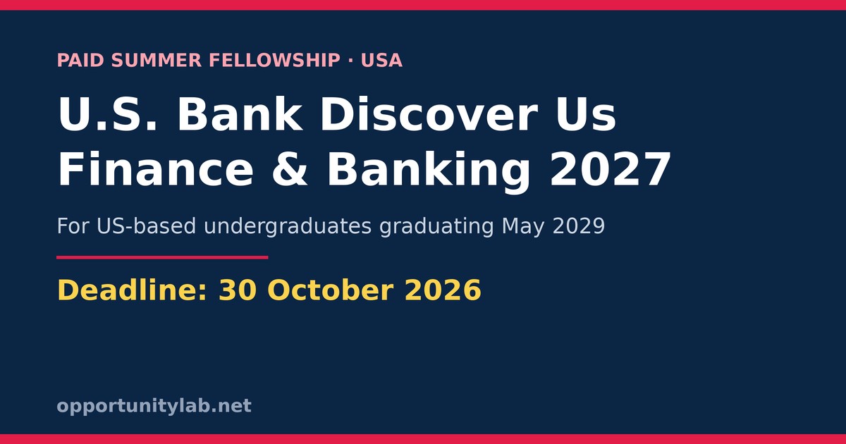 U.S. Bank Discover Us Finance and Banking Fellowship 2027, a paid summer fellowship for US-based undergraduates graduating in May 2029, deadline 30 October 2026