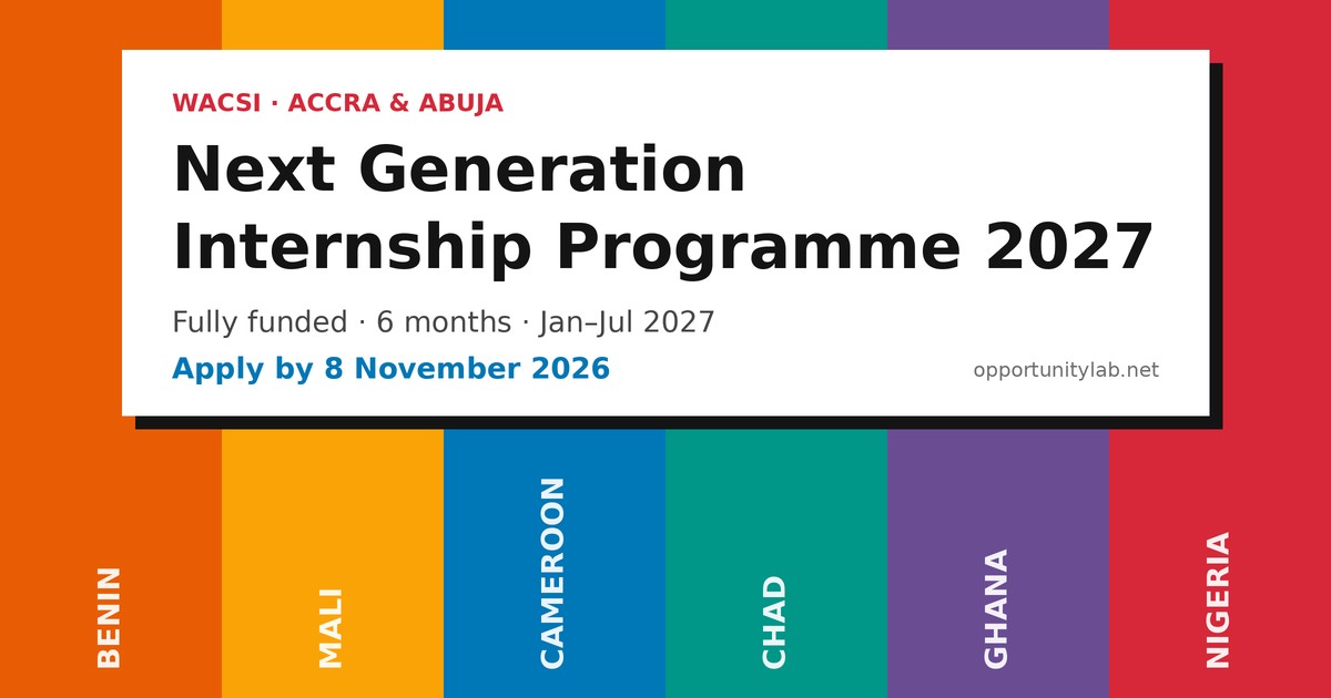 WACSI Next Generation Internship Programme 2027: fully funded six-month internship for Benin, Mali, Cameroon, Chad, Ghana and Nigeria, apply by 8 November 2026