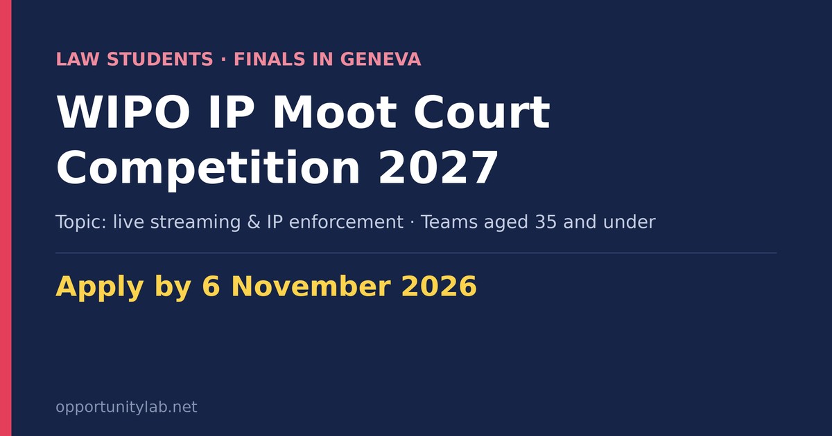 WIPO Intellectual Property Moot Court Competition 2027 for law students, finals in Geneva, apply by 6 November 2026