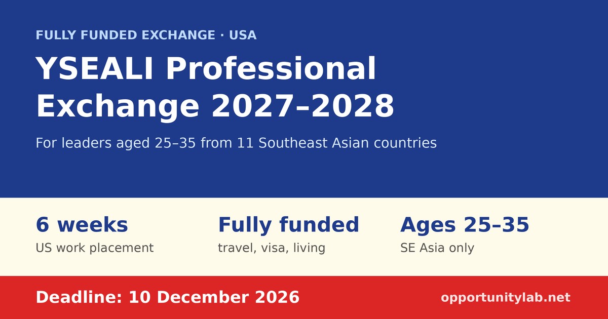 YSEALI Professional Exchange 2027-2028, a fully funded six-week US work placement for leaders aged 25 to 35 from 11 Southeast Asian countries, deadline 10 December 2026